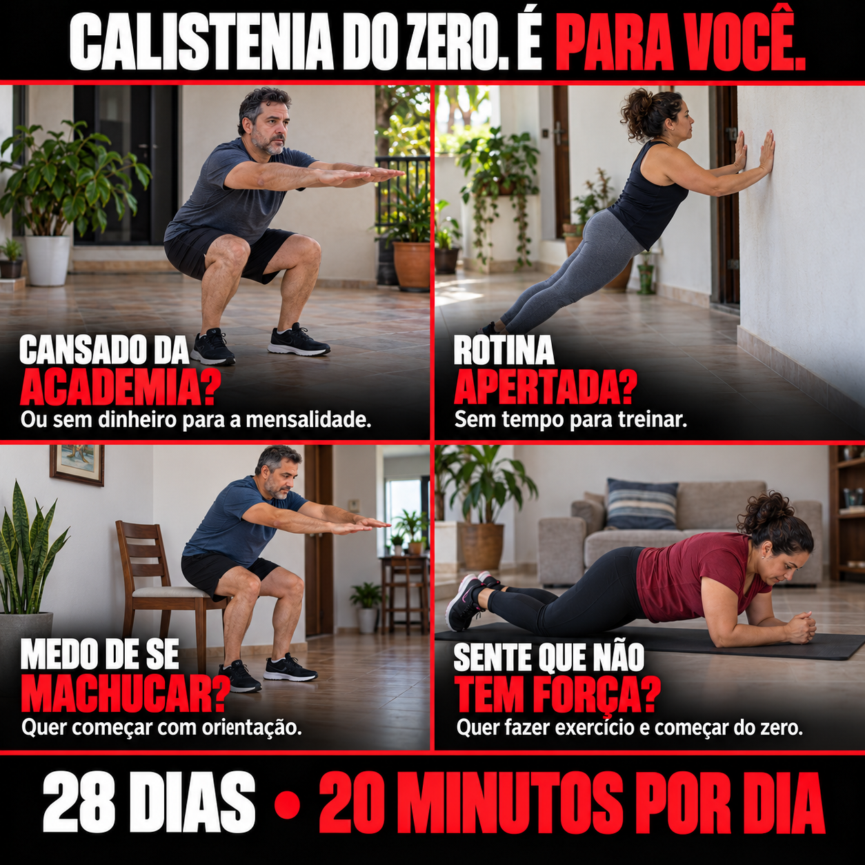 Adultos iniciantes praticando calistenia com o peso do corpo, em movimentos básicos e apoiados. Os quatro perfis estão identificados: cansado da academia ou sem dinheiro para a mensalidade; rotina apertada; medo de se machucar; e falta de força para começar do zero.